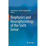 Biophysics and Neurophysiology of the Sixth Sense