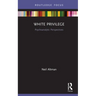 White Privilege: Psychoanalytic Perspectives