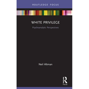 White Privilege: Psychoanalytic Perspectives