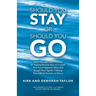 Should You Stay or Should You Go: When Marriages Aren't Working: an Inspiring Personal Story of a Couple Who Found Happiness When God Brought Them Tog