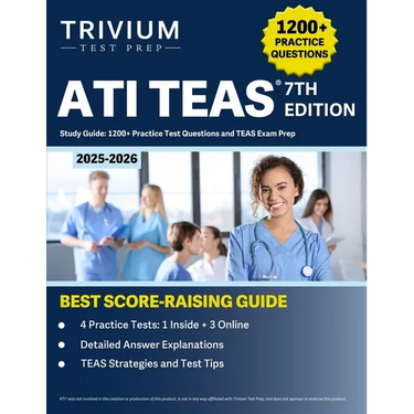 ATI TEAS 7th Edition 2025-2026 Study Guide: 1200+ Practice Test Questions and TEAS Exam Prep