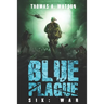 Blue Plague: War: A Zombie Apocalypse Thriller (Book 6)