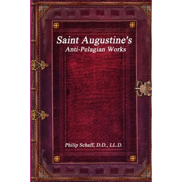 Saint Augustine's Anti-Pelagian Works