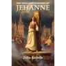 The Trial and Burning of Jehanne