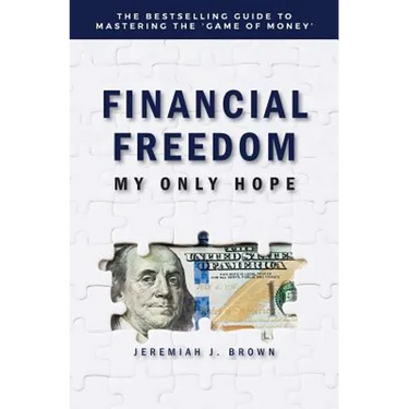 Financial Freedom: My Only Hope: The bestselling guide to mastering the 'game of money'