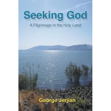 Seeking God: A Pilgrimage in the Holy Land