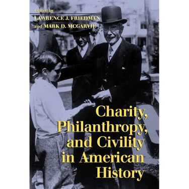 Charity, Philanthropy, and Civility in American History