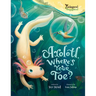Axolotl, Where's Your Toe?