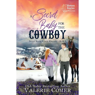 A Secret Baby for the Cowboy: a redemptive black sheep, secret baby Montana Ranches Christian Romance