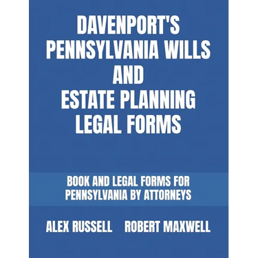 Davenport's Pennsylvania Wills And Estate Planning Legal Forms