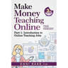 Make Money Teaching Online, 3rd Edition: Part 1: Introduction to Online Teaching Jobs