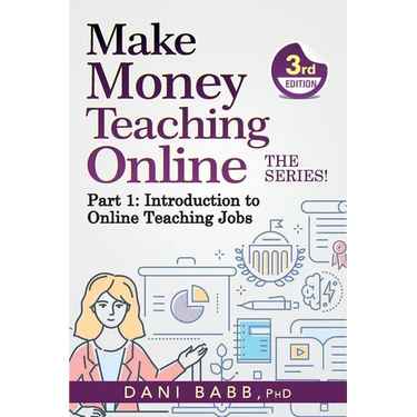 Make Money Teaching Online, 3rd Edition: Part 1: Introduction to Online Teaching Jobs