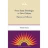 From Saint-Domingue to New Orleans: Migration and Influences