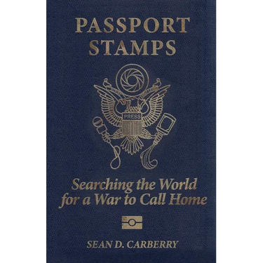Passport Stamps: Searching the World for a War to Call Home