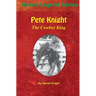Pete Knight: The Cowboy King