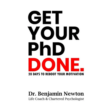 Get Your PhD Done: 28 Days to Reboot Your Motivation