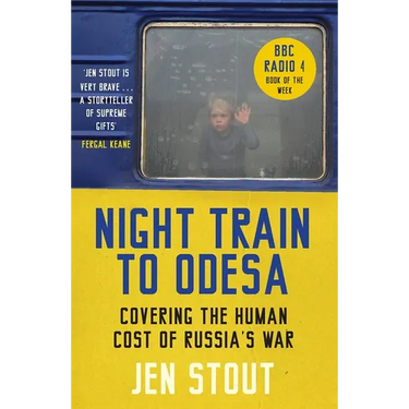 Night Train to Odesa: Covering the Human Cost of Russia's War (BBC Radio 4 Book of the Week)