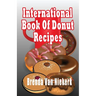 International Book Of Donut Recipes