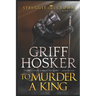 To Murder A King
