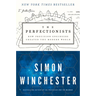 The Perfectionists: How Precision Engineers Created the Modern World