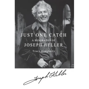 Just One Catch: A Biography of Joseph Heller