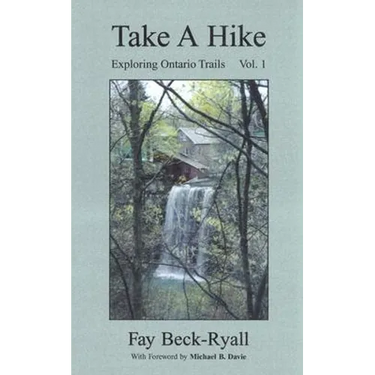 Take a Hike, Volume 1: Exploring Ontario Trails