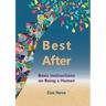 Best After: Basic Instructions on Being a Human