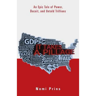 It Takes a Pillage: An Epic Tale of Power, Deceit, and Untold Trillions