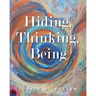 Hiding, Thinking, Being