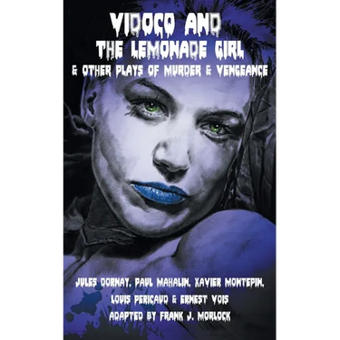 Vidocq and the Lemonade Girl & Other Plays of Murder and Vengeance
