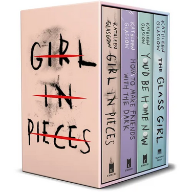 Kathleen Glasgow 4-Book Boxed Set: Girl in Pieces; How to Make Friends with the Dark; You'd Be Home Now; The Glass Girl