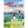 You Were Made To Praise God