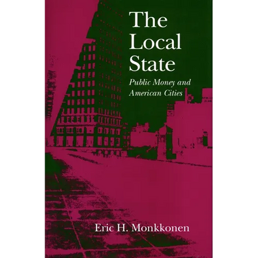 The Local State: Public Money and American Cities