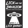Lick and the Invasion: Books 4 - 6 (A Humorous Science Fiction Adventure)