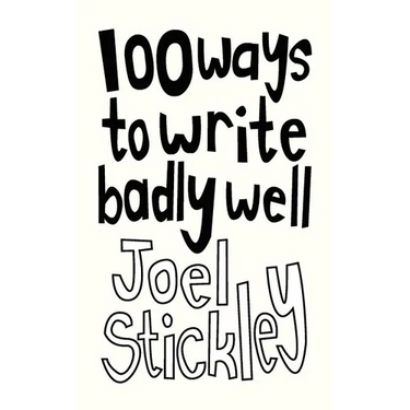 100 Ways to Write Badly Well