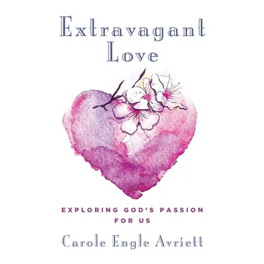Extravagant Love: Exploring God's Passion for Us