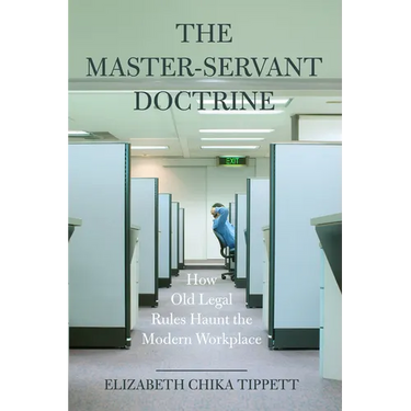 The Master-Servant Doctrine: How Old Legal Rules Haunt the Modern Workplace