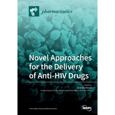 Novel Approaches for the Delivery of Anti-HIV Drugs