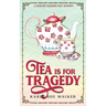 Tea is for Tragedy