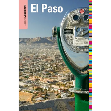 Insiders' Guide(R) to El Paso