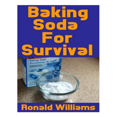 Baking Soda For Survival: The Top Critical Home DIY Uses For Baking Soda In A Life-Or-Death Survival Or Disaster Scenario