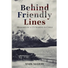 Behind Friendly Lines: Memoirs of a US Marine in Chile