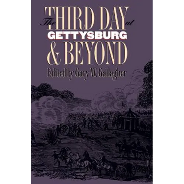 Third Day at Gettysburg and Beyond