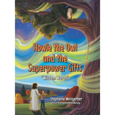 Howie the Owl and the Superpower Gifts: "Wisdom Words"