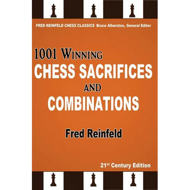 1001 Winning Chess Sacrifices and Combinations
