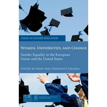 Women, Universities, and Change: Gender Equality in the European Union and the United States
