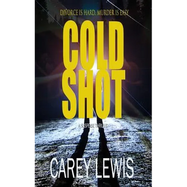 Cold Shot: Divorce Is Hard. Murder Is Easy.