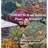 Coral: Is It a Animal, Plant, or Mineral?