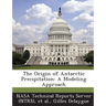 The Origin of Antarctic Precipitation: A Modeling Approach