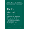 Garden Accessories: With Instructions and Illustrations on Constructing Various Accessories Including Sheds, Hutches, Trellises, Gates, Dovecotes and